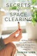 Secrets of Space clearing