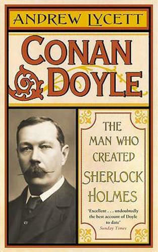 Conan Doyle, Човекът, който създаде Шерлок Холмс Conan Doyle, Човекът, който създаде Шерлок Холмс