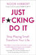 Just F*cking do it