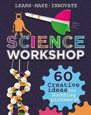 Science Workshop, 60 de idei creative pentru pionierii în devenire