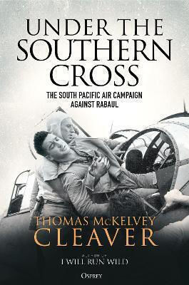 Under the Southern Cross, The South Pacific Air Campaign Against Rabaul