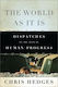 The World As It Is, Dispatches on the Myth of Human Progress