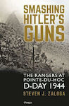Smashing Hitler's Guns, The Rangers at Pointe-du-Hoc, D-Day 1944