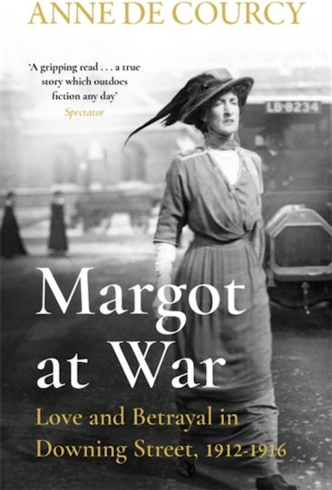 Margot at War, Love and Betrayal in Downing Street, 1912-1916