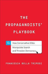 The Propagandists' Playbook, How Conservative Elites Manipulate Search and Threaten Democracy