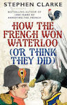 How the French Won Waterloo