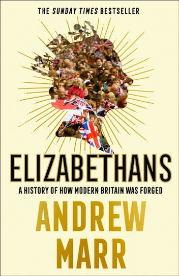 Elizabethans, Eine Geschichte der Entstehung des modernen Großbritannien