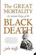 The Great Mortality, An Intimate History of the Black Death