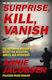 Surprise, Kill, Vanish