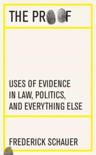 The Proof, Utilizări ale probelor în drept, politică și în orice altceva The Proof, Utilizări ale probelor în drept, politică și în orice altceva