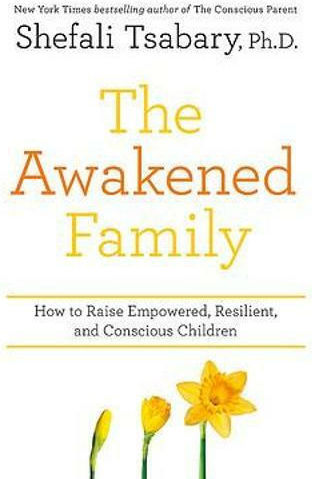 The Awakened Family, Wie man befähigte, widerstandsfähige und bewusste Kinder erzieht