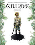 Crude, A Memoir