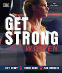 Get Strong For Women, Ridicați greu, antrenați greu, vedeți rezultatele