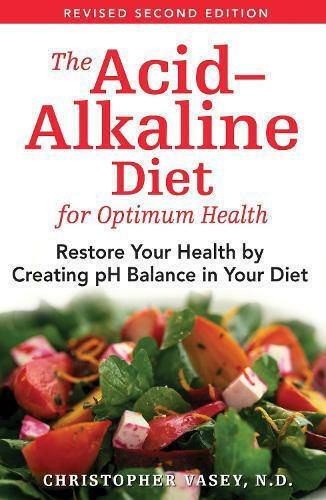 The Acid-Alkaline Diet for Optimum Health