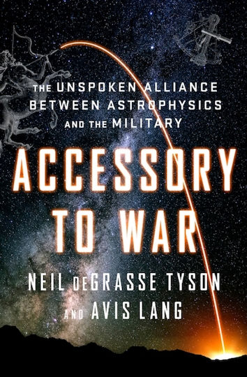 Accessory to War, The Unspoken Alliance Between Astrophysics and the Military