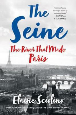 The Seine, The River That Made Paris