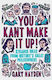 You Kant Make it Up!