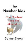 The Number Bias, How Numbers Dominate our world and why that's a Problem we Need to Fix