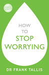 How to stop Worrying