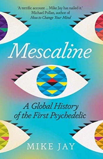 Mescaline, Глобална история на първите психеделични