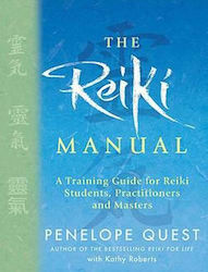 The Reiki Manual, A Training Guide for Reiki Students, Practitioners and Masters