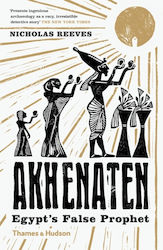 Akhenaten, Лъжепророкът на Египет