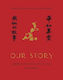 Our Story, A Memoir of Love and Life in China