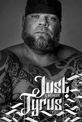 Just Tyrus, A Memoir