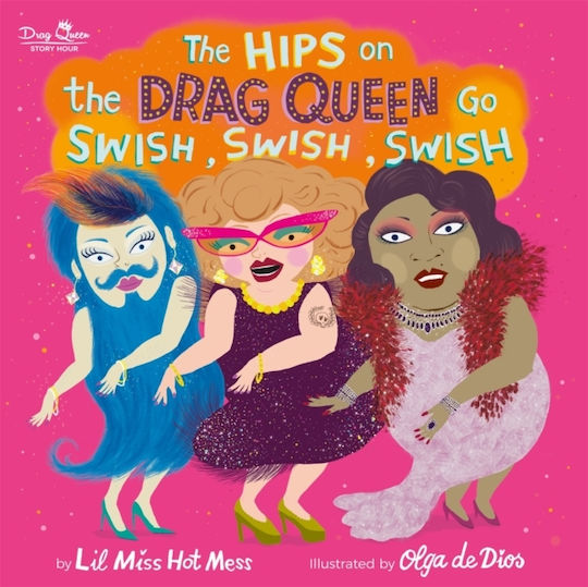 The Hips on the Drag Queen go Swish, Swish, Swish