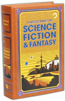 Classic Tales of Science Fiction & Fantasy