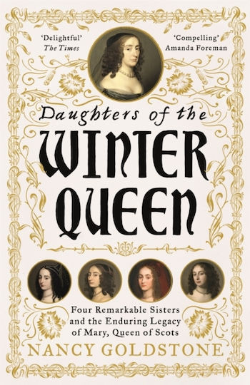 Daughters of the Winter Queen, Четири забележителни сестри, короната на Бохемия и трайното наследство на Мери, кралица на Шотландия