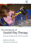The Handbook of Gestalt Play Therapy, Practical Guidelines for Child Therapists