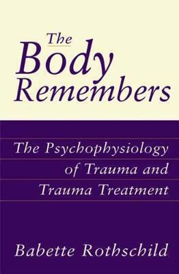 The Body Remembers, Die Psychophysiologie des Traumas und die Traumabehandlung