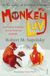 Monkeyluv, And other Lessons in our Lives as Animals