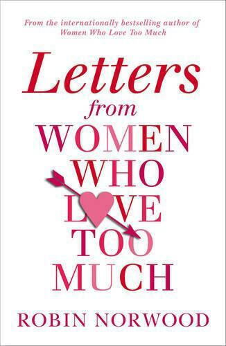 Letters from Women Who Love too Much Letters from Women Who Love too Much