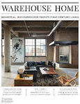 Warehouse Home, Industrial Inspiration for Twenty-First-Century Living