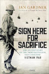 Sign Here for Sacrifice, The Untold Story of the Third Battalion, 506th Airborne, Vietnam 1968