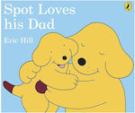 Spot Loves his Dad