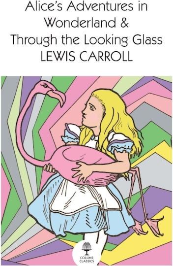 Alice's Adventures in Wonderland and Through the Looking Glass