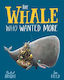 The Whale who Wanted More
