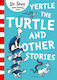 Yertle the Turtle and other Stories