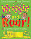 Wriggle and Roar!