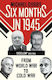 Six Months in 1945, FDR, Stalin, Churchill und Truman - vom Weltkrieg zum Kalten Krieg