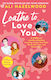 Loathe to Love You