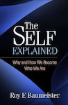 The Self Explained, Why and how we Become who we are