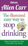 The Illustrated Easy Way to Stop Drinking, Free At Last!