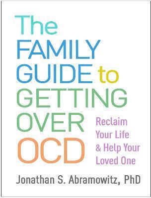 The Family Guide to Getting Over OCD