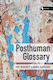 Posthuman Glossary