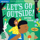 Lets Go Outside