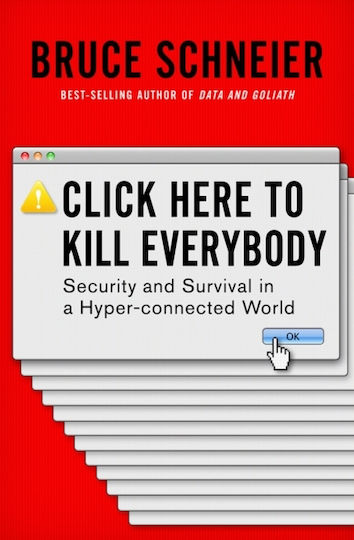Click here to Kill Everybody, Securitate și supraviețuire într-o lume hiperconectată Click here to Kill Everybody, Securitate și supraviețuire într-o lume hiperconectată